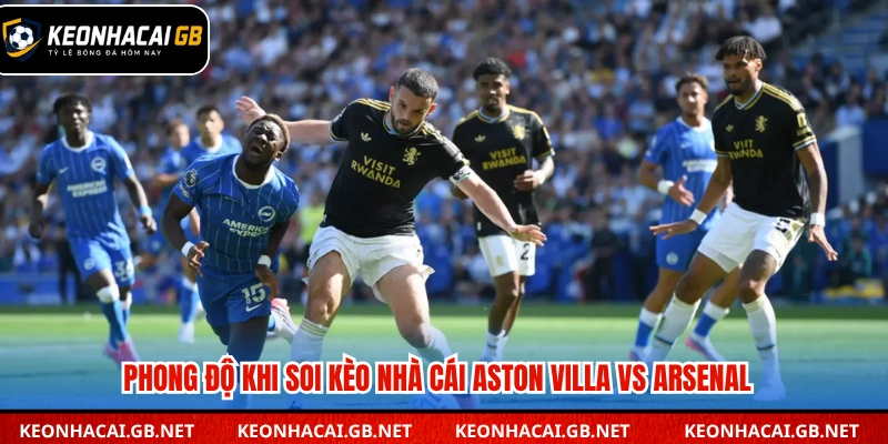 Phong độ khi soi kèo nhà cái Aston villa vs Arsenal