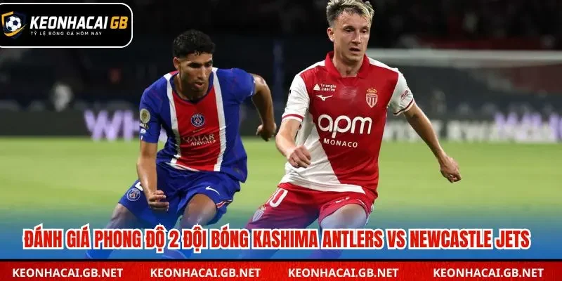 Phong độ gần đây của Kashima Antlers vs Newcastle Jets