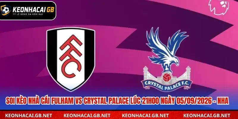 Soi kèo nhà cái Fulham vs Crystal Palace